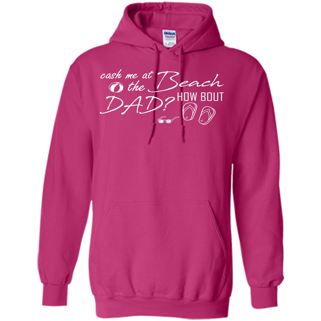 Fathers Day T-shirt Cash Me At The Beach How Bout Dad Heliconia