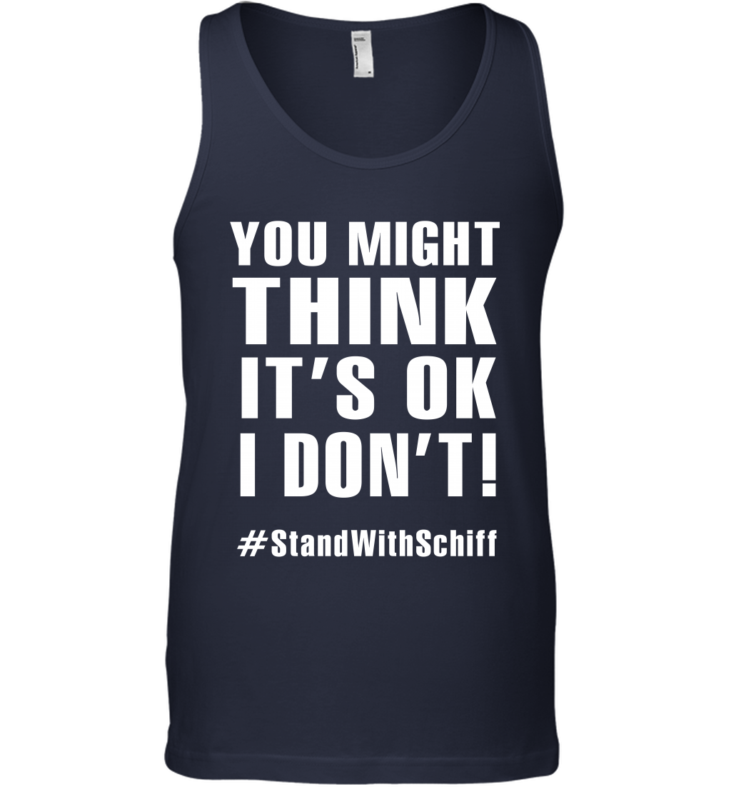 You Might Think It's Ok I Don't #standwithschiff Shirt Tank Top Tank Top Navy