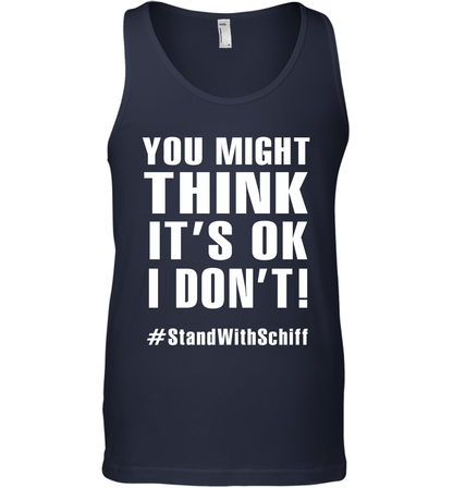 You Might Think It's Ok I Don't #standwithschiff Shirt Tank Top Tank Top Navy