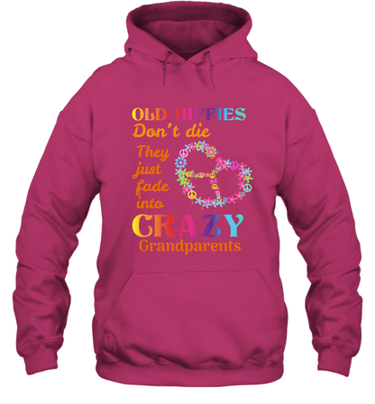 Old Hippies Don't Die They Just Fade Into Crazy Grandparents Shirt Hoodie Heliconia