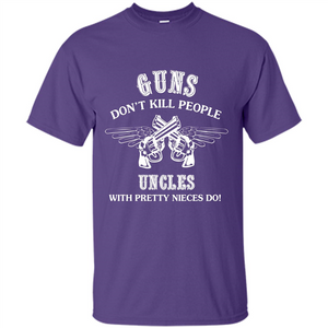 Guns Don’t Kill People Uncles With Pretty Nieces Do