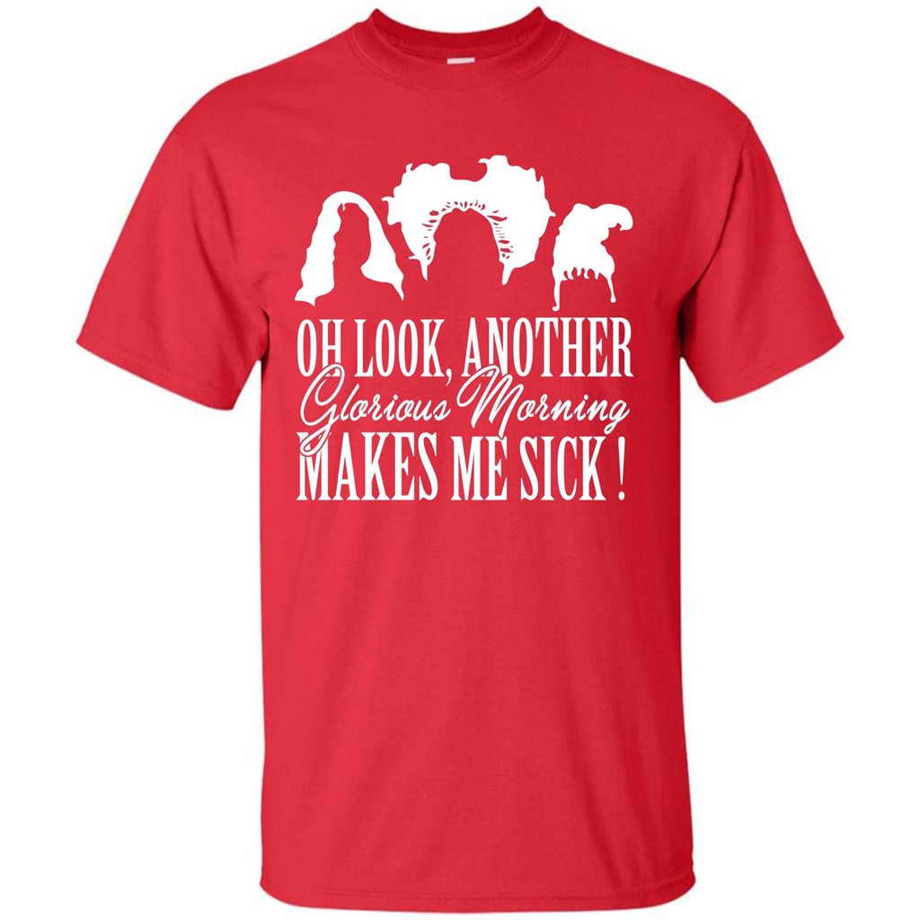 Movie T-shirt Oh Look Another Glorious Morning Makes Me Sick Red