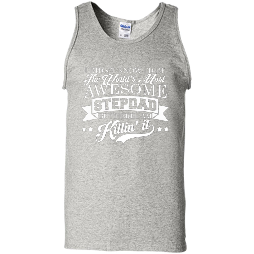 I Didn't Know I'd Be The World's Most Awesome Stepdad T-shirt