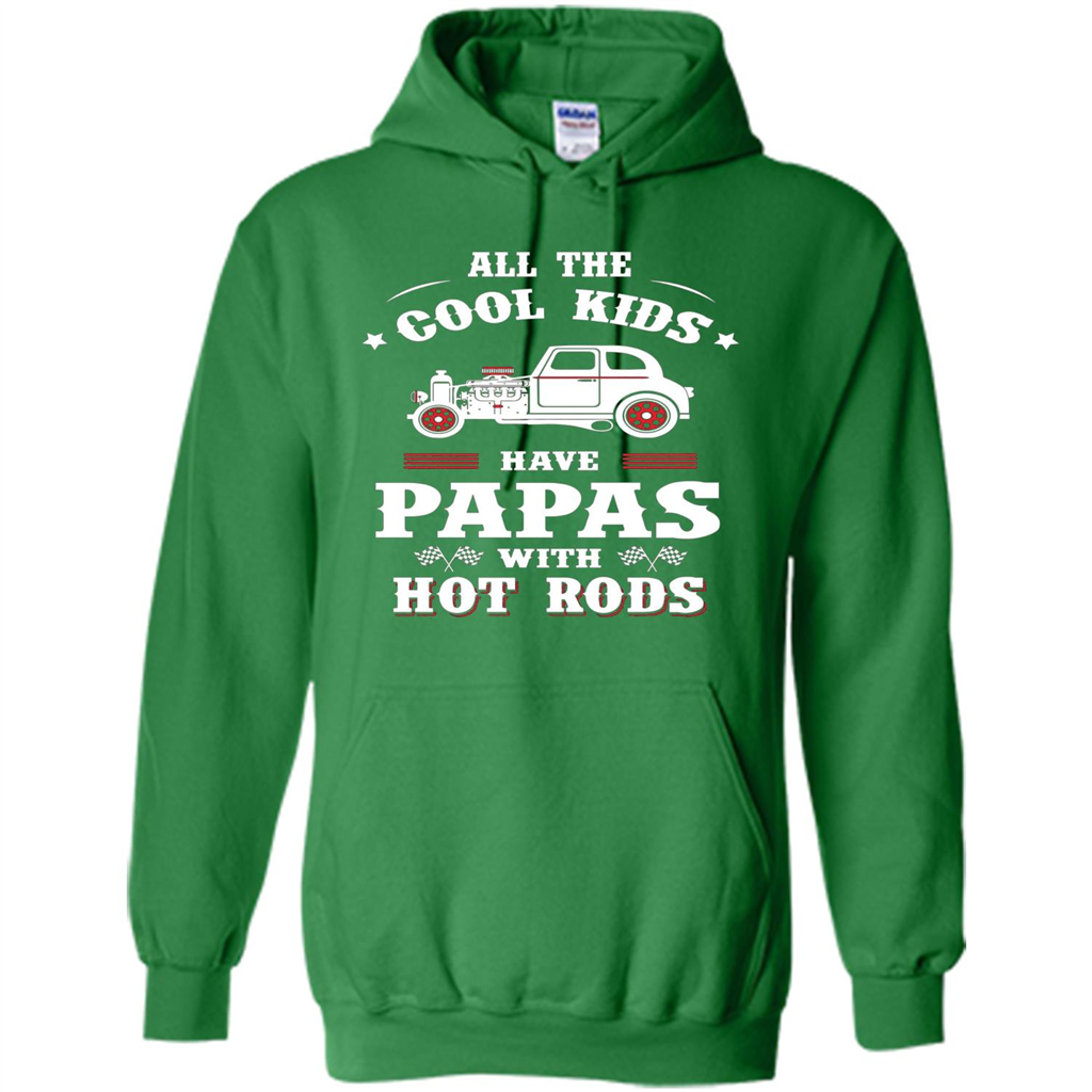 Fathers Day T-shirt Cool Kids Have Papas With Hot Rods Irish Green