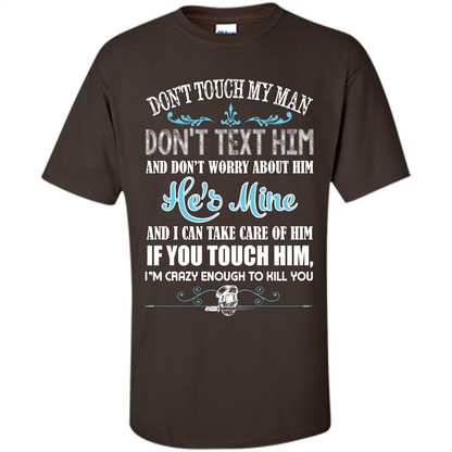 Love T-shirt Don_Ñét Touch My Man I_Ñém Crazy Enough To Kill You Dark Chocolate