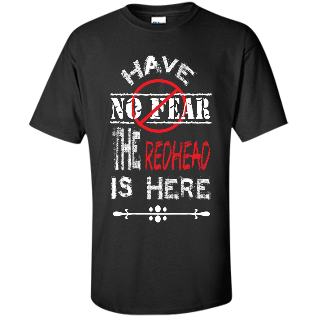Redhead T-shirt Have No Fear The Redhead Is Here Black