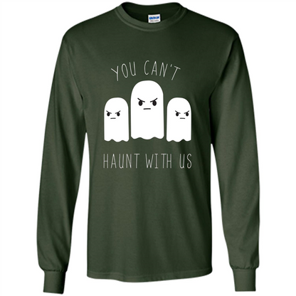 Funny Halloween Ghost T-shirt You Can't Haunt With Us T-Shirt Forest Green