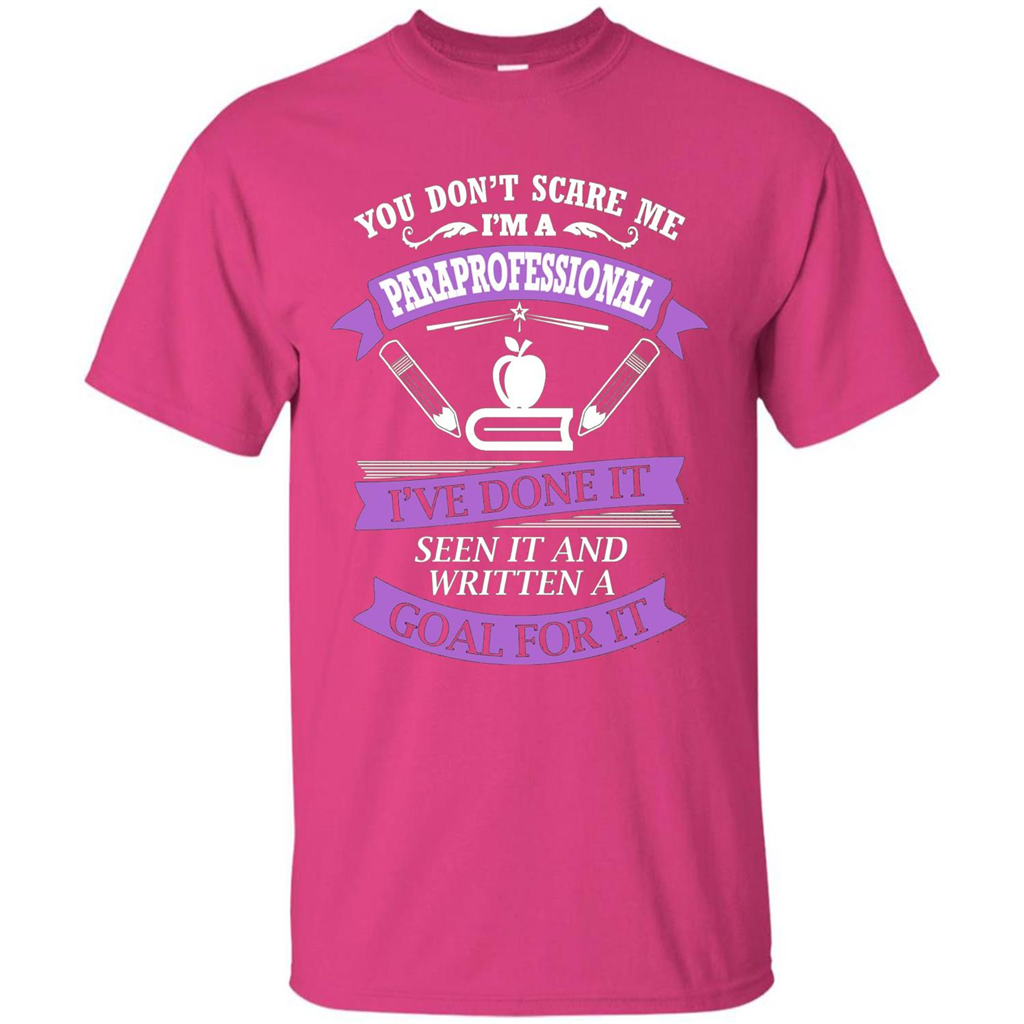 You Don't Scare Me. I'm A Paraprofessional T-shirt Heliconia