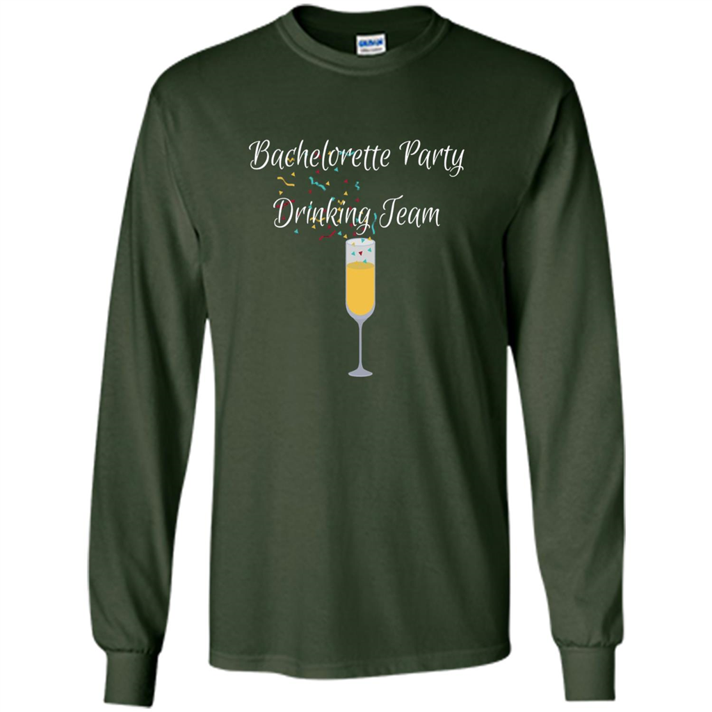 Bachelorette Party Drinking Team Bridal Wedding T-Shirt Forest Green