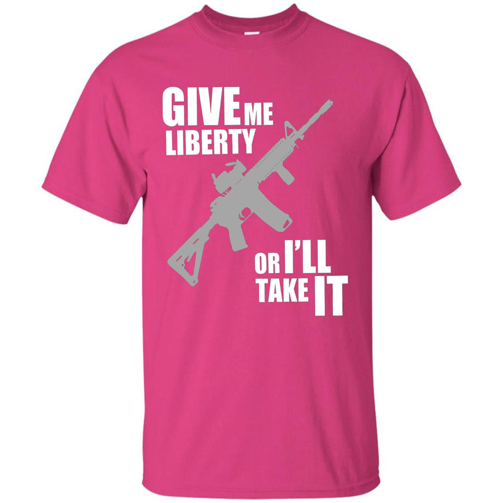 Give Me Liberty Or I'll Take It T-Shirt Heliconia