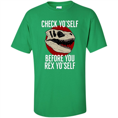 Dinosaur T-shirt Check Yo'Self Before You Rex Yo'Self T-shirt Irish Green