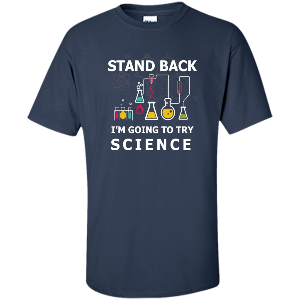 Stand Back I'm Going To Try Science T-shirt Navy