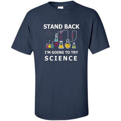 Stand Back I'm Going To Try Science T-shirt Navy