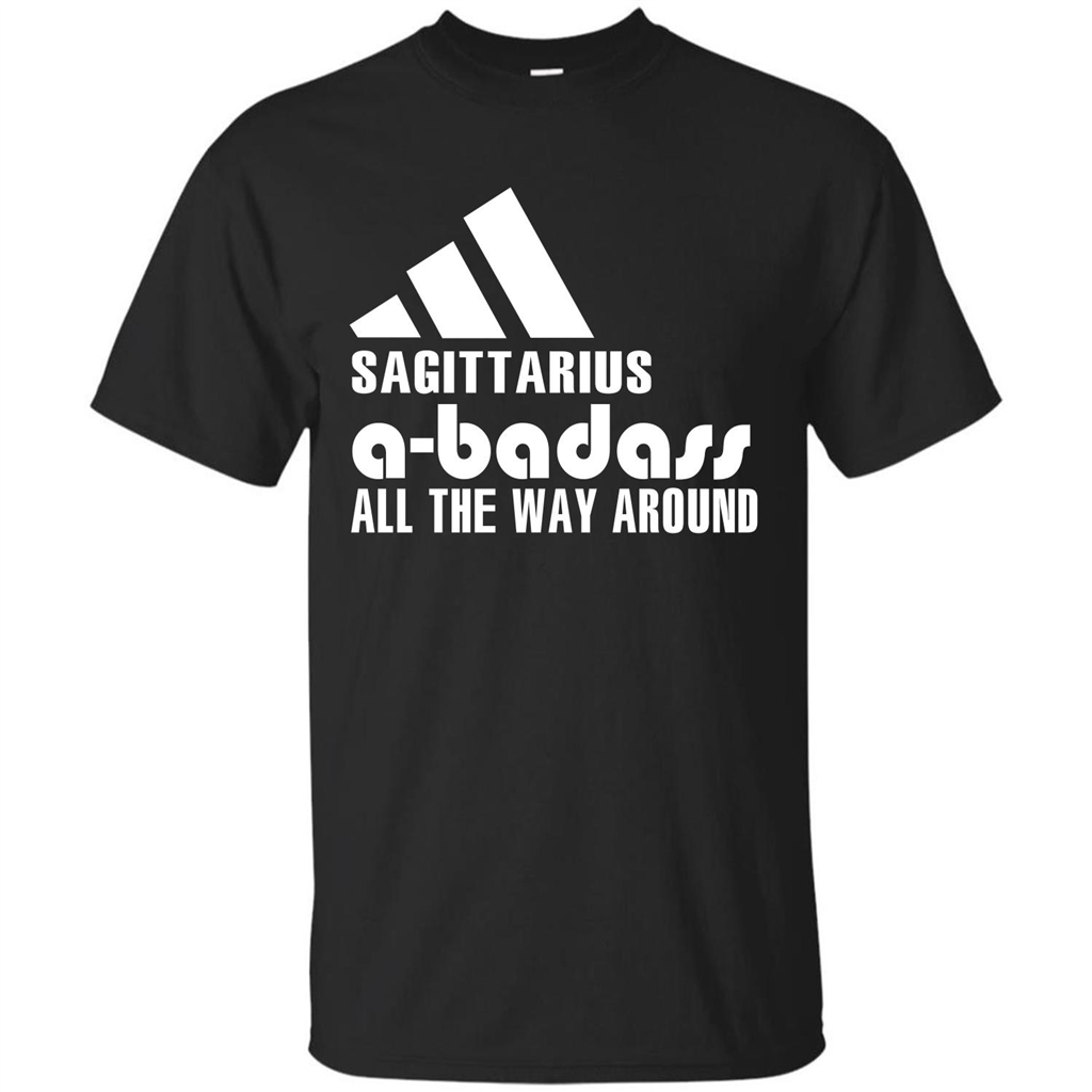 Sagittarius A-Badass All The Way Around T-shirt