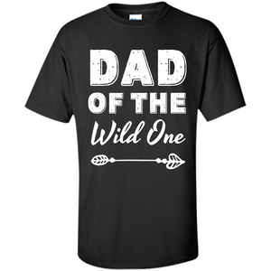 Dad Of The Wild One T-shirt