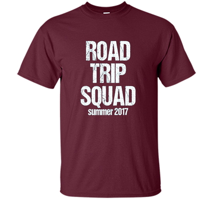 Road Trip Squad - Funny Summer Vacation T-Shirt shirt Maroon
