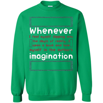 Whenever I Feel Myself Slipping In To The Abyss T-shirt Irish Green