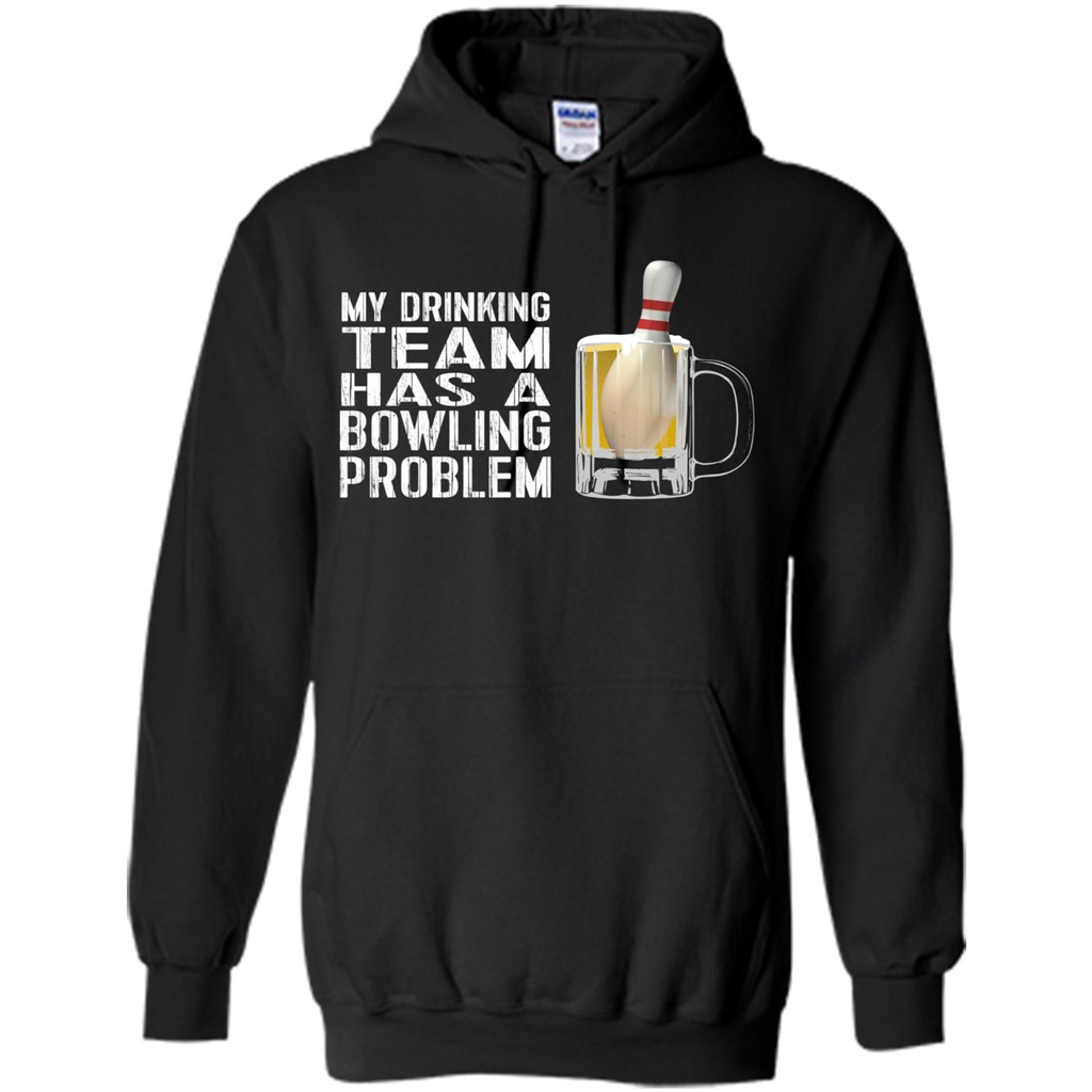 Funny Bowling Team T-shirt My Drinking Team Has A Bowling Problem Black