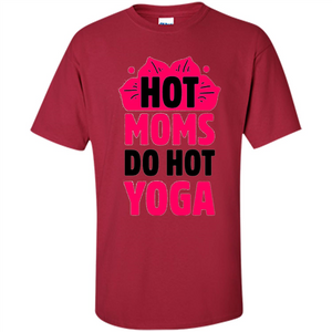 Mothers Day Gift T-shirt Hot Sexy Moms Do Hot Yoga