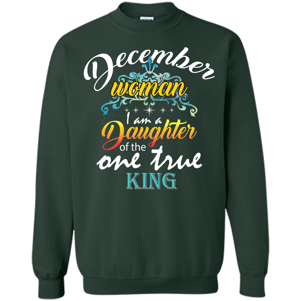 December Woman I Am A Daughter Of The One True King T-shirt Forest Green