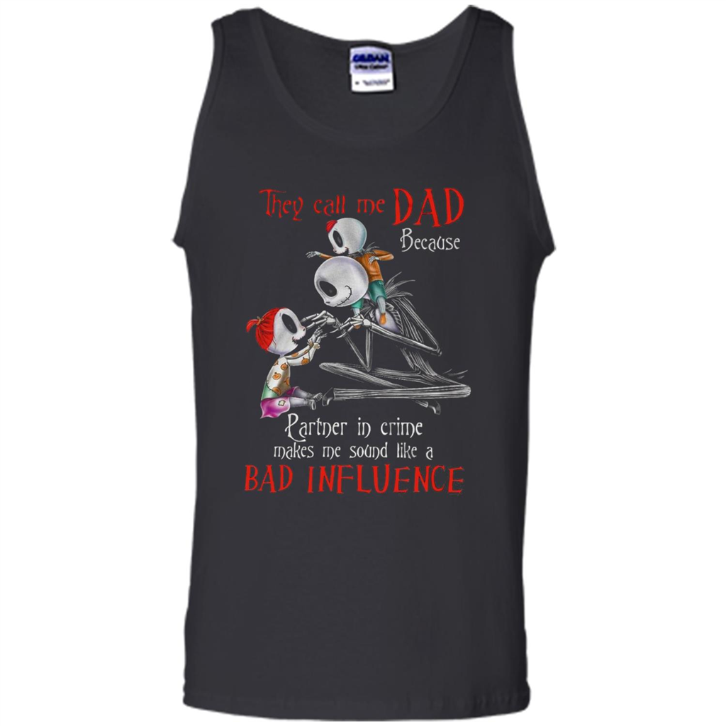 They Call Me Dad T-shirt Make Me Sound Like A Bad Influnce Black