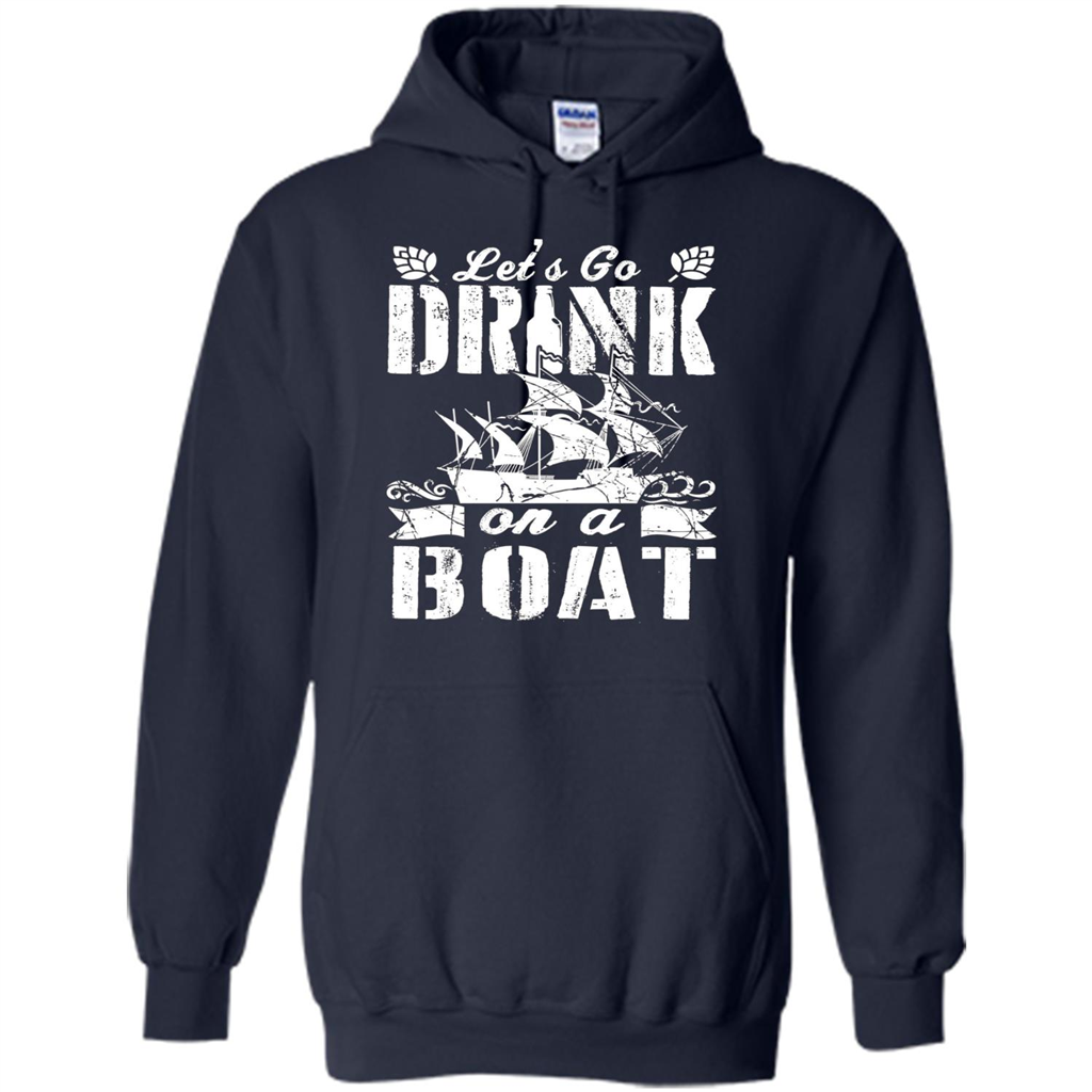 Funny Let's Go Drink On A Boat T-shirt Navy