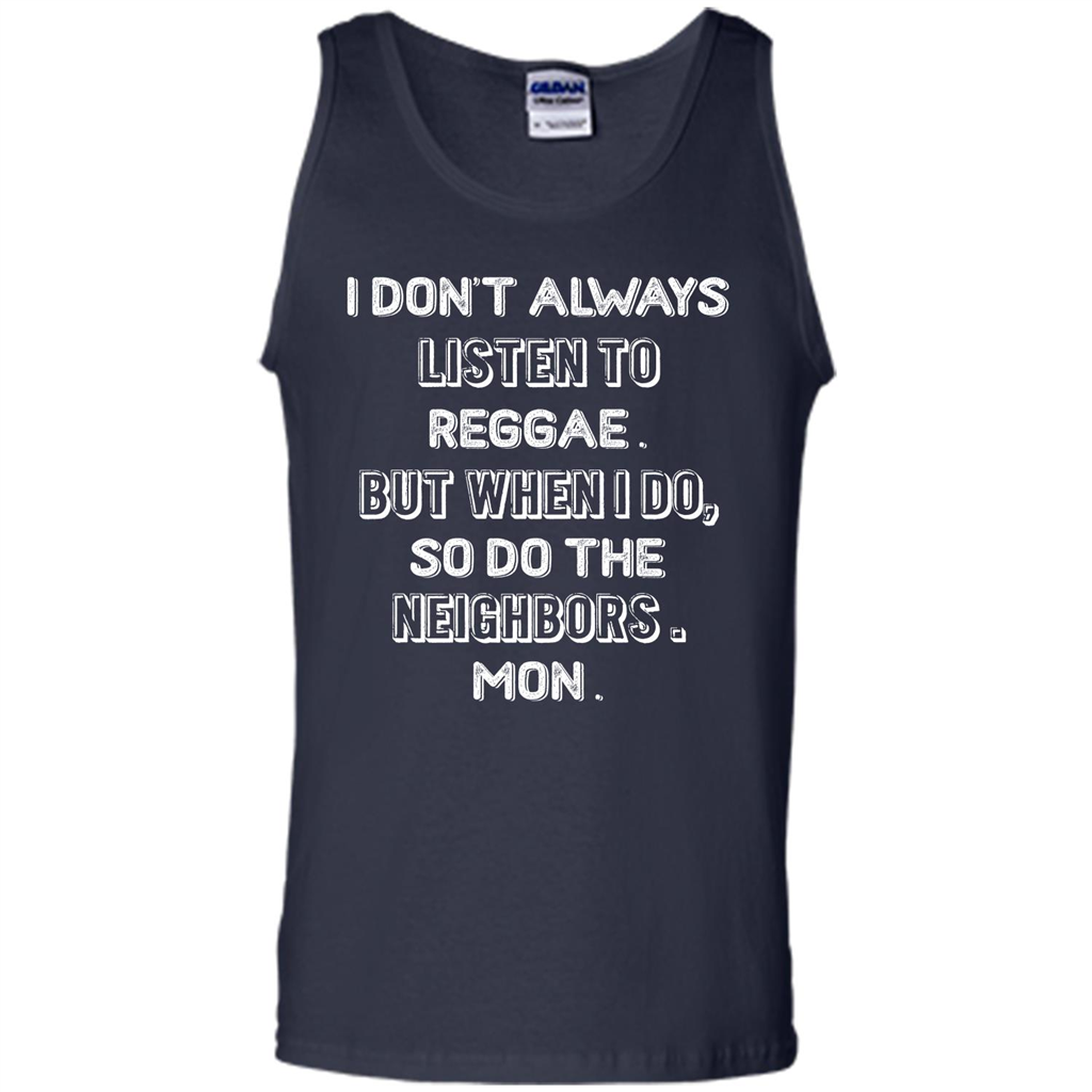 Reggae MusicT-Shirt I Don’t Always Listen To Reggae T-shirt Navy