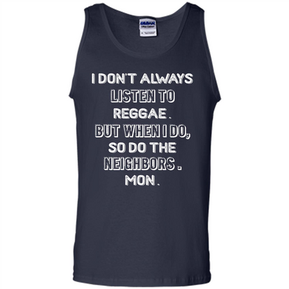 Reggae MusicT-Shirt I Don’t Always Listen To Reggae T-shirt Navy