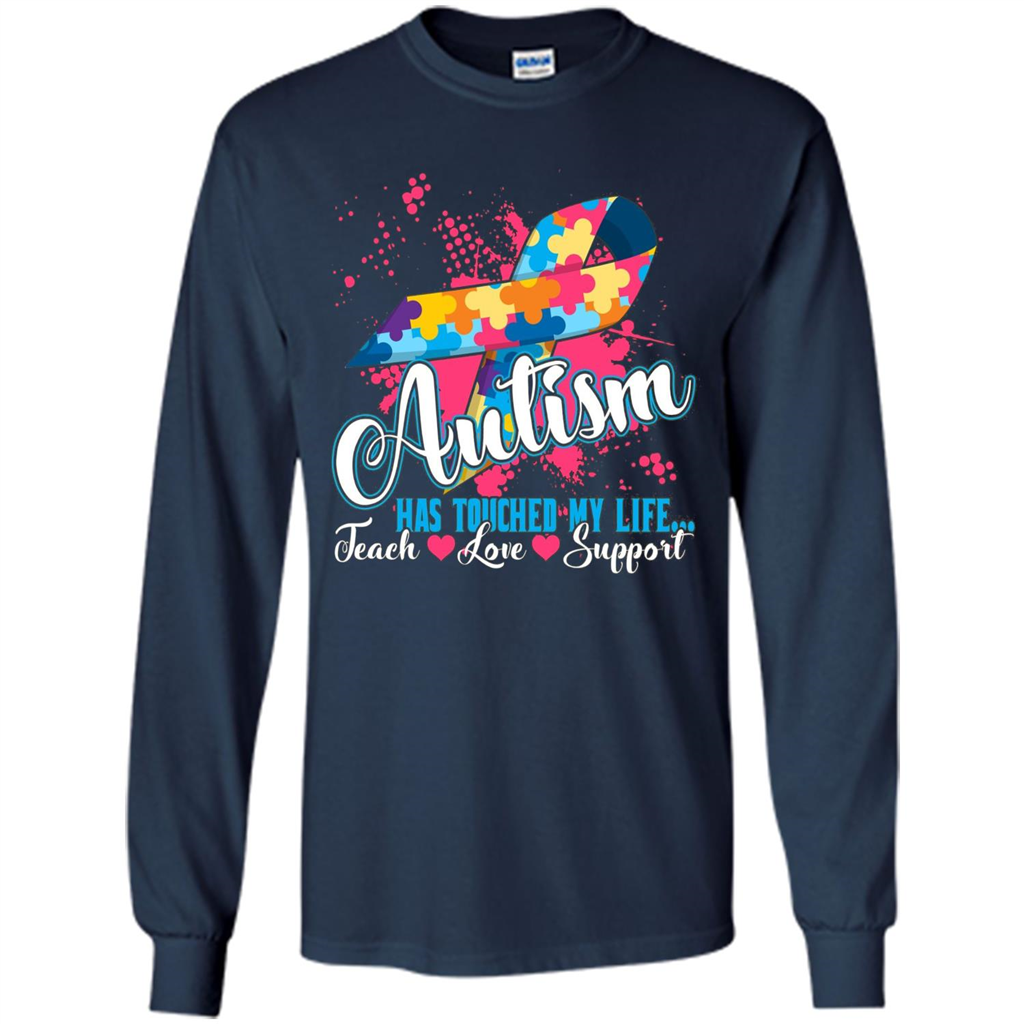 Autism Teacher T-shirts Autism Has Touched My Life Teach Love Support Navy