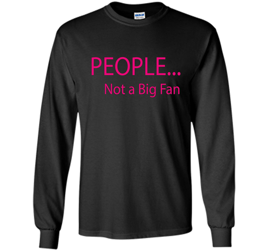 Funny People Not a Big Fan T-Shirt Introvert t-shirt Black