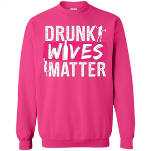Drunk Wives Matter Funny Alcohol For Drinking Wife T-shirt