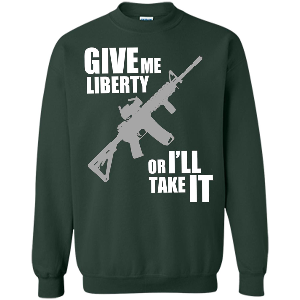 Give Me Liberty Or I'll Take It T-Shirt Forest Green