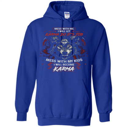 Mess With Me Ill Let Karma Do Its Job T-shirt Royal