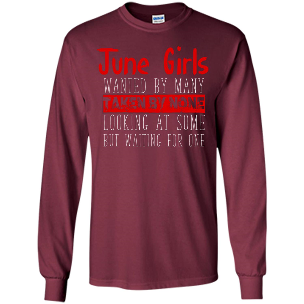 June Girls Wanted By Many Taken By None Looking At Some T-shirt
