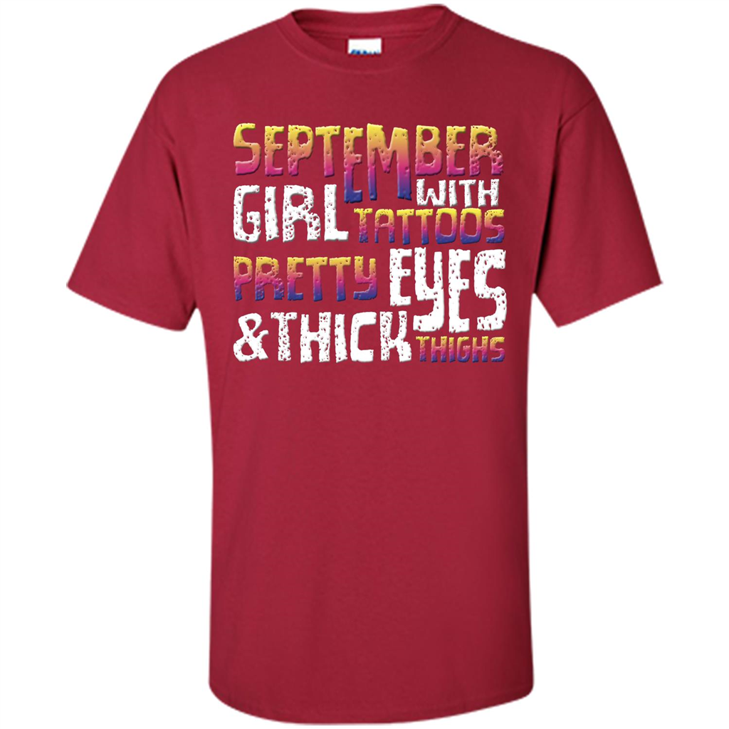 September Girl T-shirt With Tattoos Pretty Eyes and Thick Thighs Cardinal