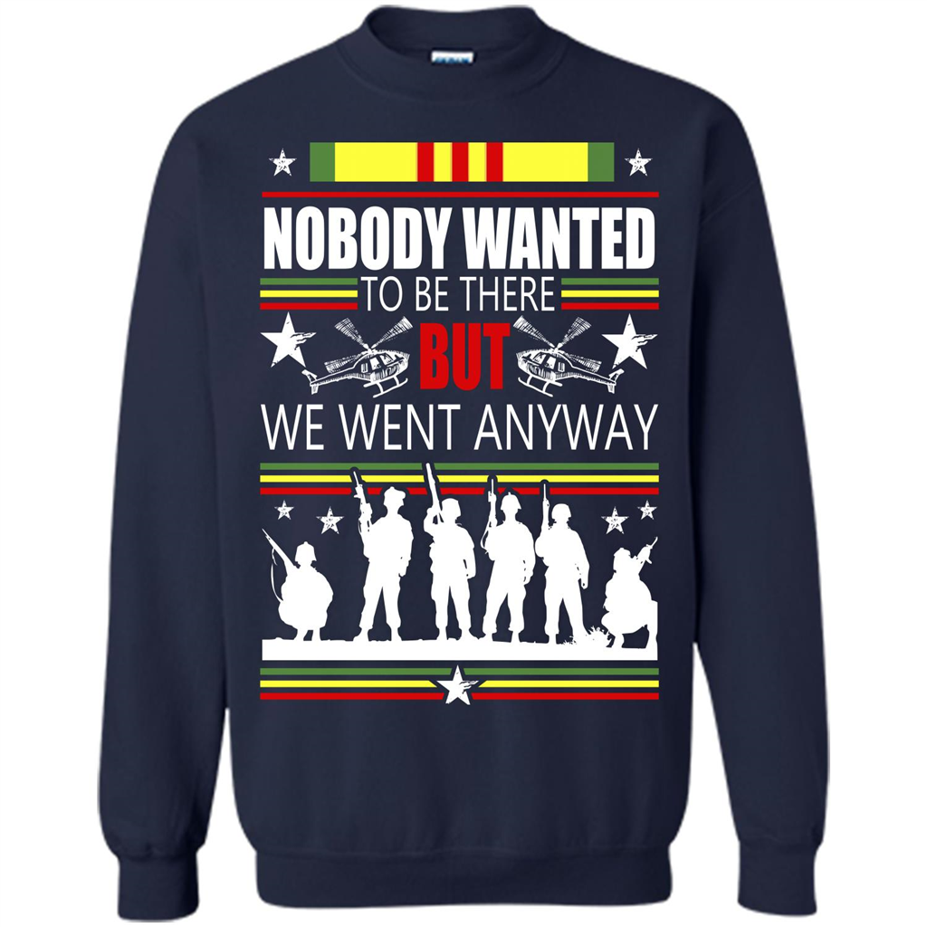 Military T-shirt Nobody Wanted To Be There But We Went Anyway Navy