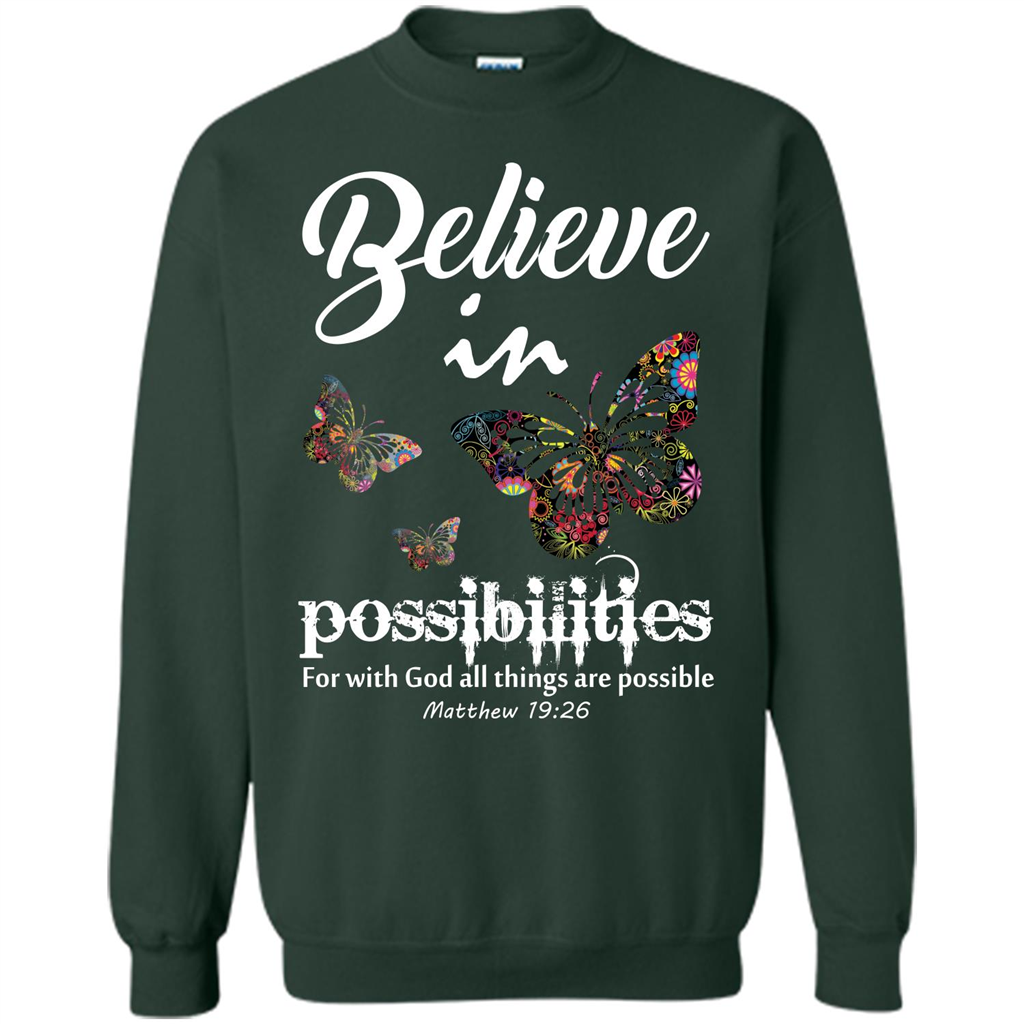 Christian T-shirt Believe In Possibilities For With God T-shirt Forest Green