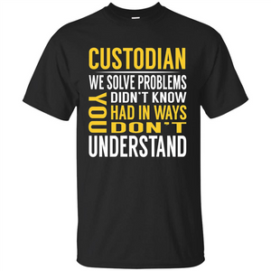 Custodian Solve Problems T-shirt