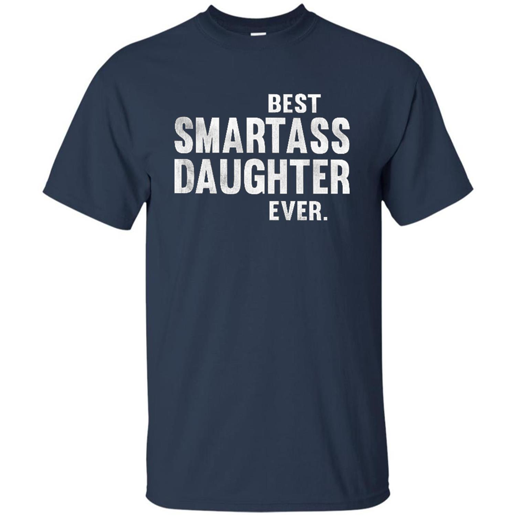 Funny Best Smartass Daughter Ever. T-shirts Navy