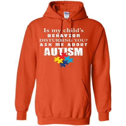 Autism Awareness T-shirt Is My Child‰۪s Behavior Disturbing You T-shirt Orange