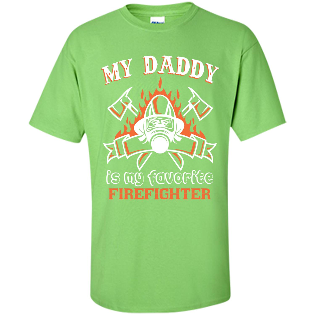 Firefighter daddy T-shirt My Daddy Is My Favorite Firefighter Lime