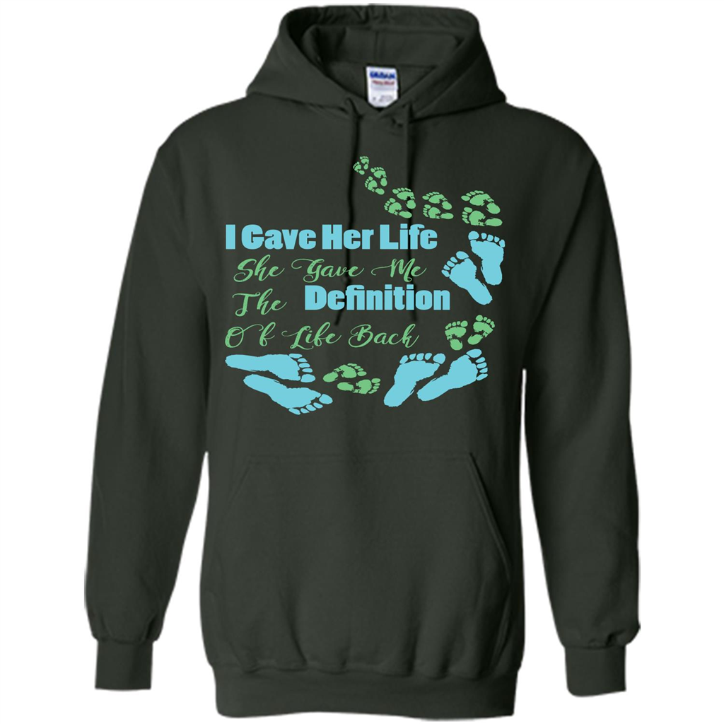 Mommy T-shirt I Gave Her Life. She Gave Me The Definition Of Life Back Forest Green