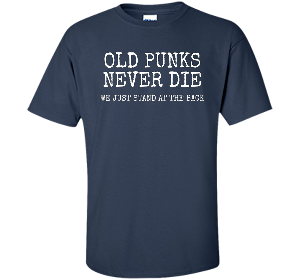 Old Punks Never Die We Just Stand At The Back T-shirt Navy