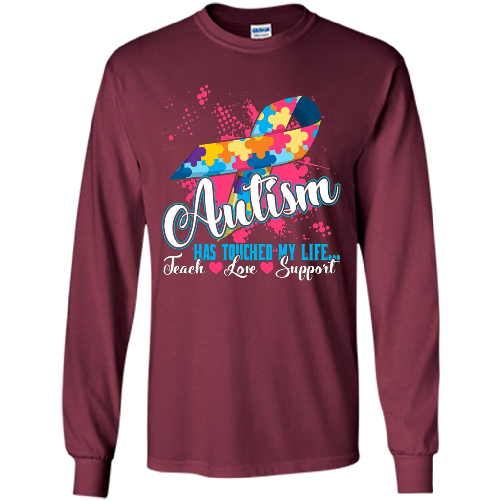 Autism Teacher T-shirts Autism Has Touched My Life Teach Love Support Maroon