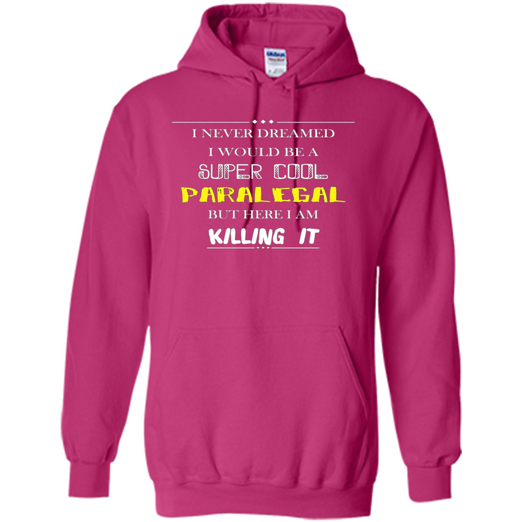 Paralegal - I Never Dreamed I Would Be A Super Cool T-shirt Heliconia