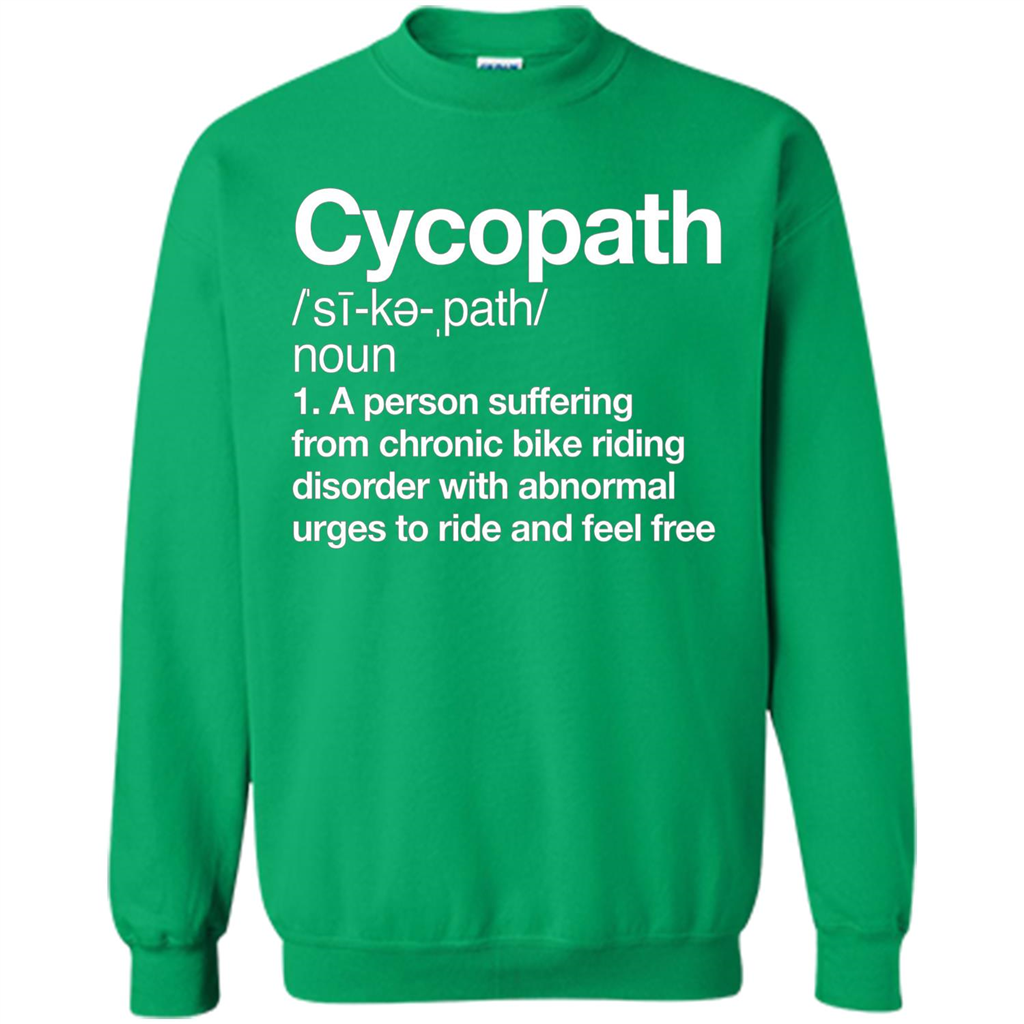 Funny Cycopath Definition T-shirt Crazy Bike Irish Green