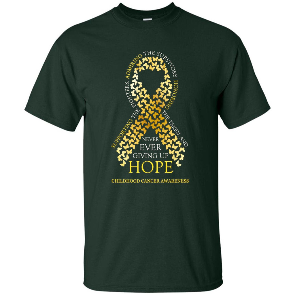 Childhood Cancer Awareness T-shirt Never Ever Giving Up Hope T-shirt Forest Green