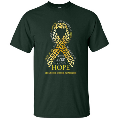 Childhood Cancer Awareness T-shirt Never Ever Giving Up Hope T-shirt Forest Green