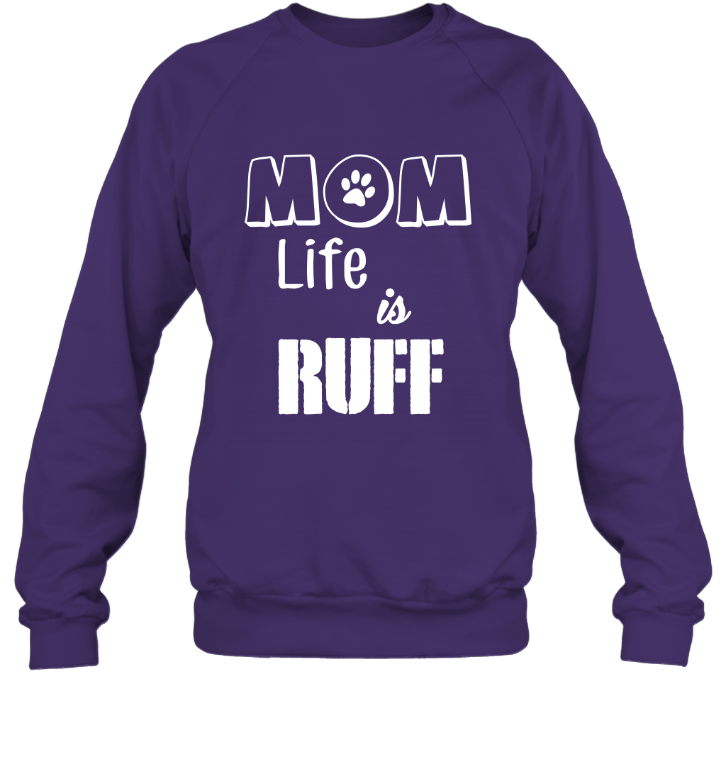 Mom Life Is Ruff Shirt Mommy Shirt Sweatshirt Sweatshirt Purple
