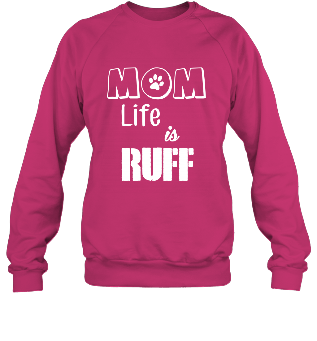 Mom Life Is Ruff Shirt Mommy Shirt Sweatshirt Sweatshirt Heliconia